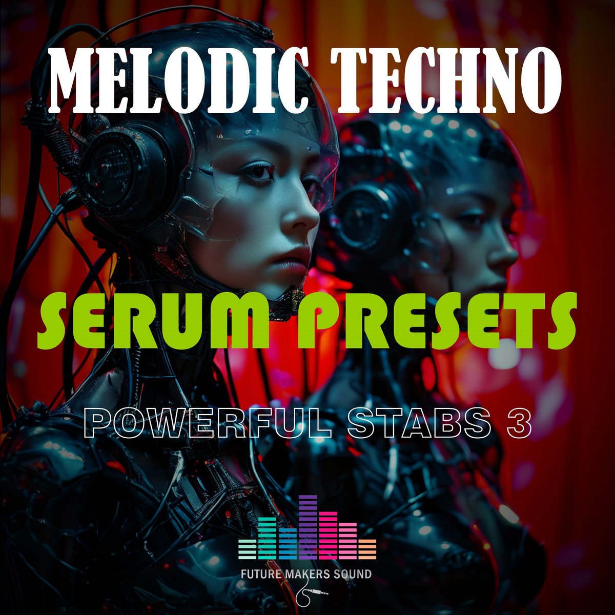 Powerful Stab Melodic Techno 3 (Serum Presets) | Future Makers Sound