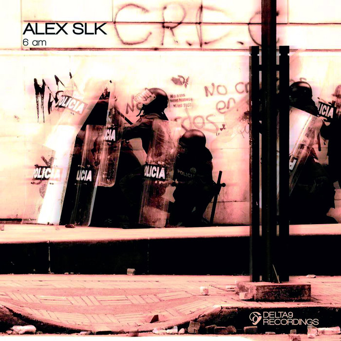 Alex SLK - 6 AM | Alex SLK | Delta9 Recordings