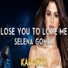 Lose You To Love Me (Karaoke Instrumental)