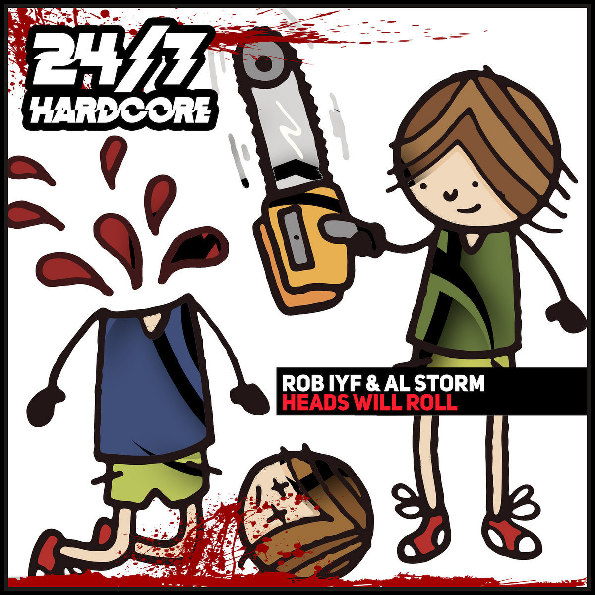 Heads Will Roll | Rob IYF & Al Storm | 24/7 Hardcore
