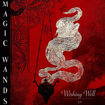 Magic Wands — Wishing Well EP