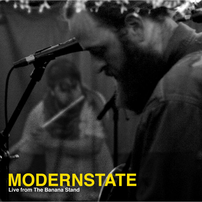 Modernstate Live from the Banana Stand Modernstate Banana Stand Media
