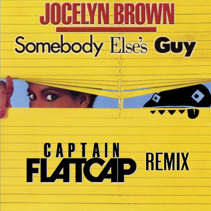Jocelyn Brown - Somebody Else's Guy (Captain Flatcap Remix