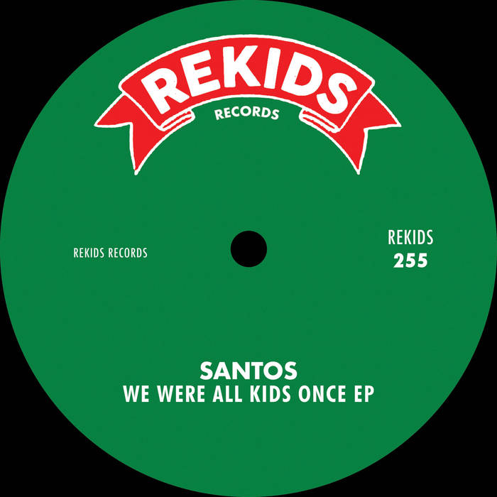 Santos / We Were All Kids Once EP