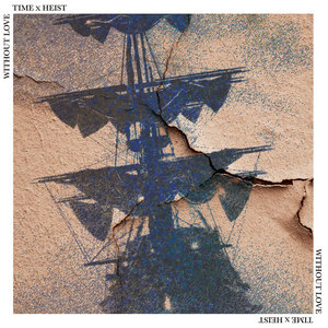 Time X Heist — Split w/ Without Love