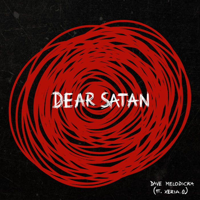 Dear Satan | Dave Melodicka (feat. Xeria) | Dave Melodicka