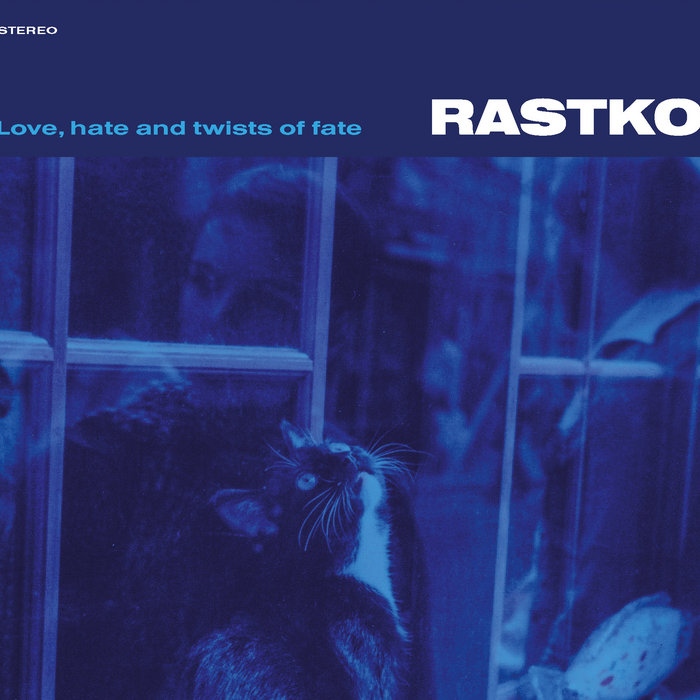 Love, hate and twists of fate | Rastko