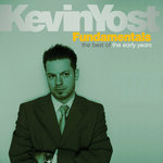 Kevin Yost: Fundamentals (The Best of the Early Years)