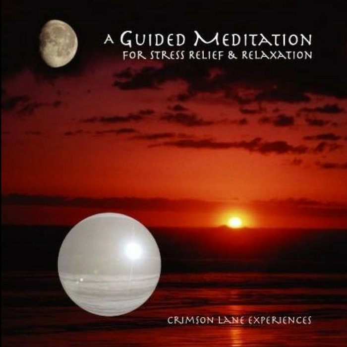 A Guided Meditation For Stress Relief & Relaxation | Crimson Lane ...
