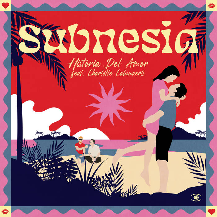 Historia de un Amor ワールドミュージック Historia Del Amor | Subnesia, Charlotte Caluwaerts | Music For Dreams