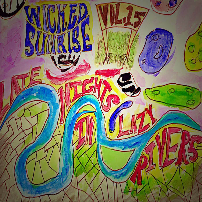 Late Nights In Lazy Rivers Wicked Sunrise