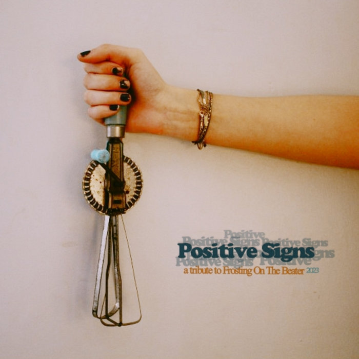 Positive Signs Positive Signs A Tribute to Frosting on the Beater