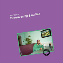 Alex Bleeker — Heaven on the Faultline