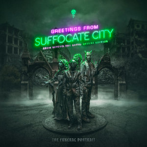 The Funeral Portrait — Greetings From Suffocate City (From Beyond The Abyss: Deluxe Edition)