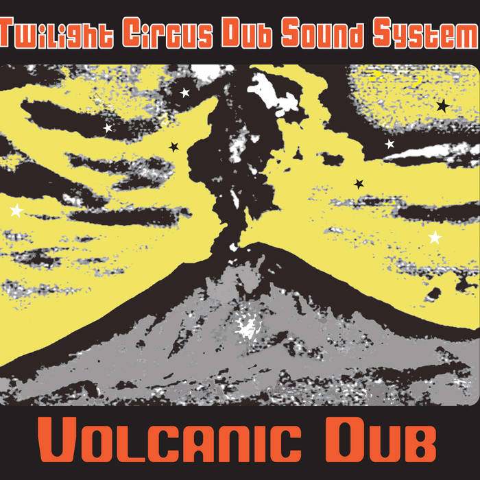Volcanic Dub | Twilight Circus