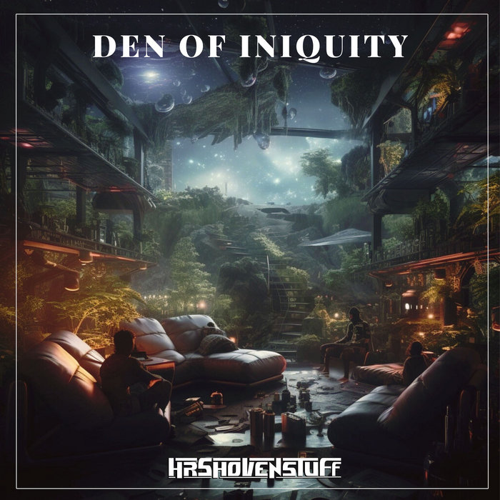 Den of Iniquity | HR Shovenstuff