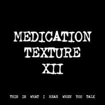 MEDICATION TEXTURE XII [TF00283] cover art