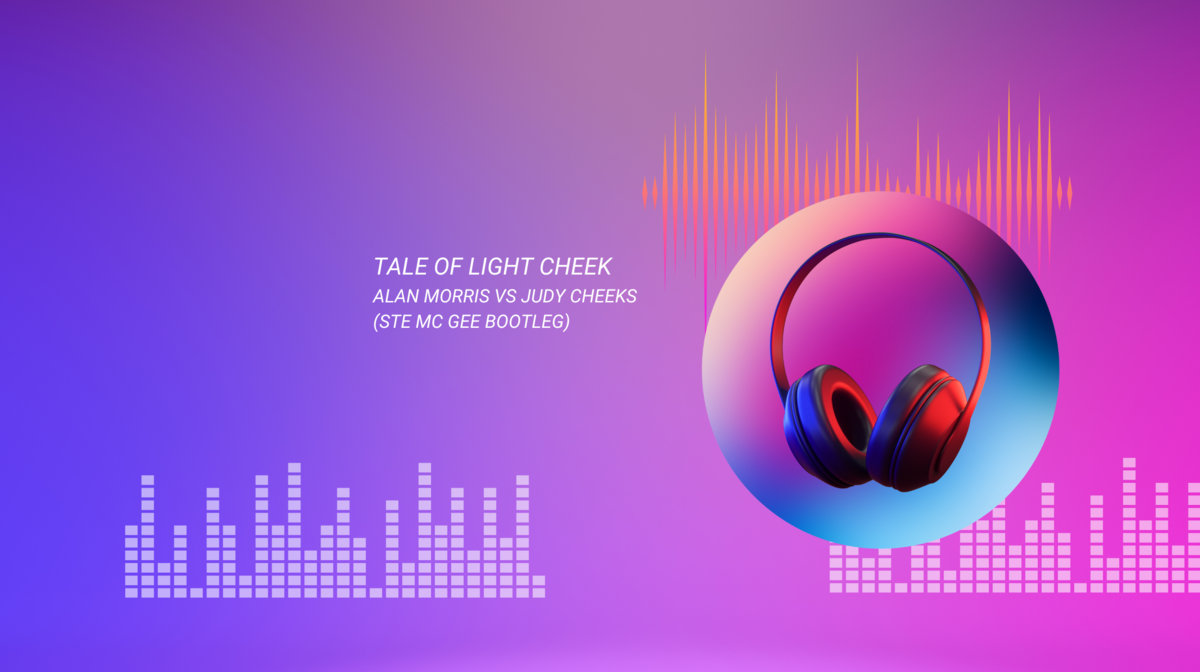 Tale Of Light Cheek  -  Alan Morris Vs Judy Cheeks (Ste Mc Gee Bootleg)
