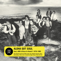 Aloha Got Soul: Soul, AOR, & Disco in Hawai‘i 1979-1985 cover art