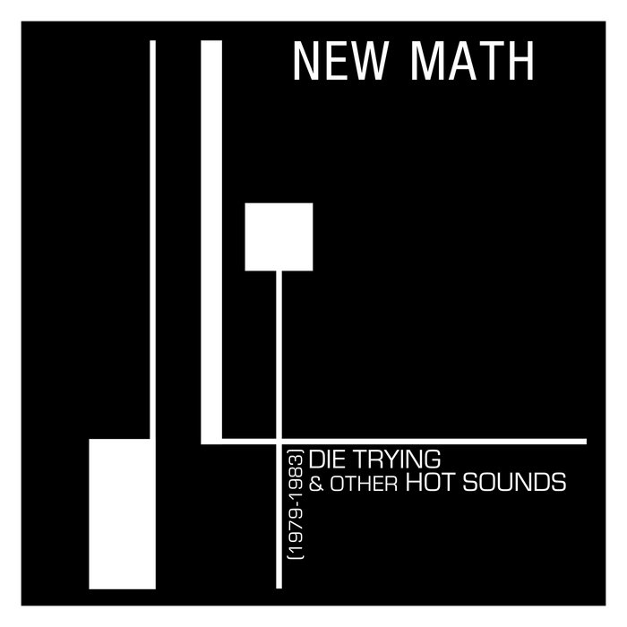 Die Trying and other Hot Sounds (1979-1983) | New Math