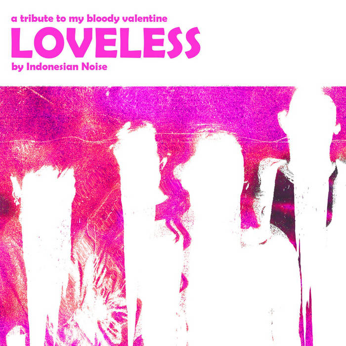 my bloody valentine - Loveless. My Bloody Valentine.