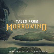 Tales from Morrowind - Music Inspired by Elder Scrolls III Morrowind cover art