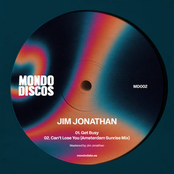 [MD002] Jim Jonathan - Get Busy | Jim Jonathan | Mondo Discos
