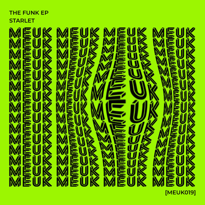 The Funk EP [MEUK019] | Starlet | MEUK Records