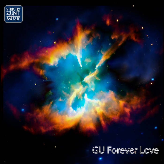 Forever Love | GU | Strictly Jaz Unit Muzic