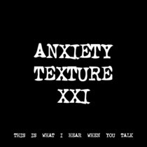 ANXIETY TEXTURE XXI [TF00516] cover art