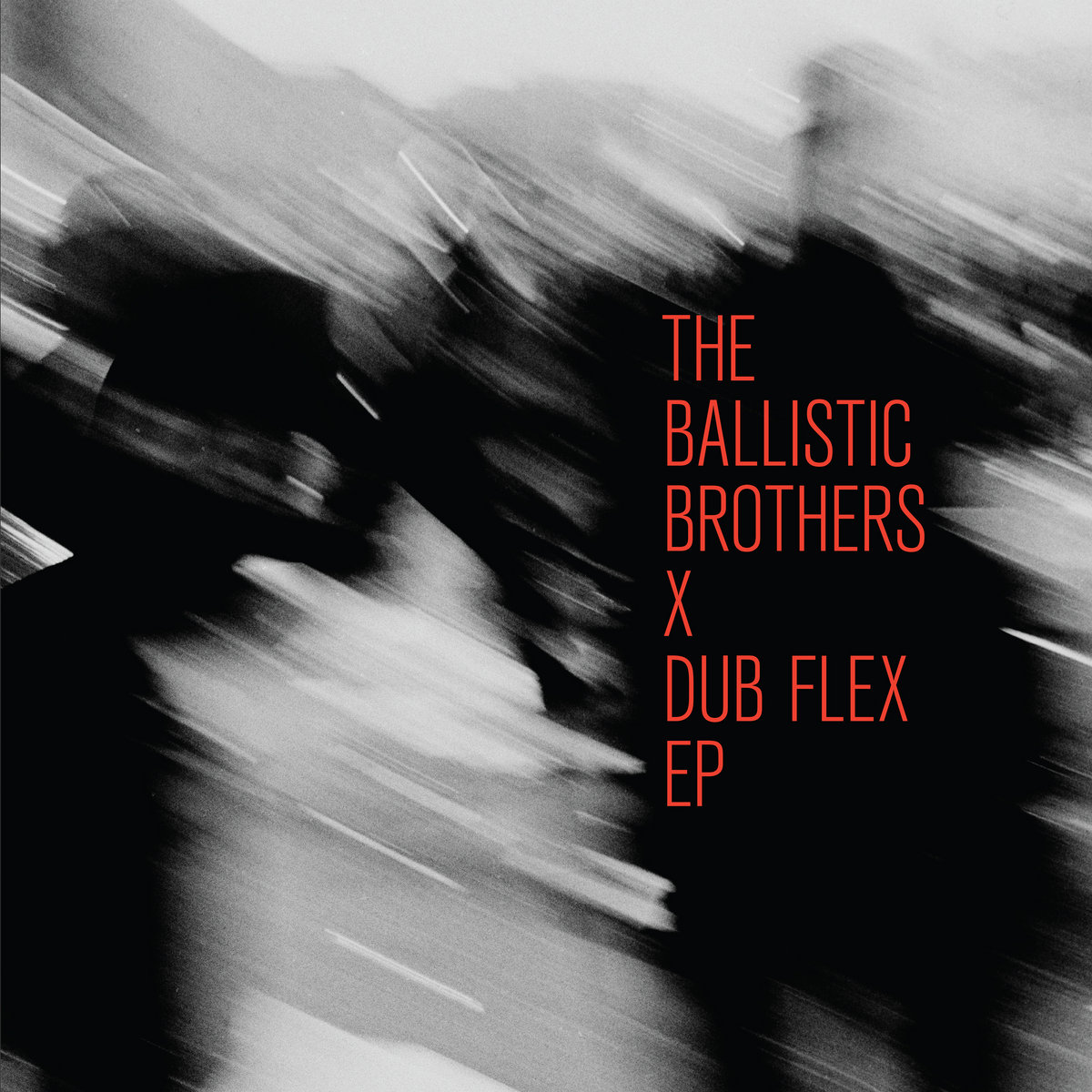 洋楽 D NOTE / X-PRESS 2 / BALLISTIC BROTHERS The Ballistic Brothers x Dub Flex EP | The Ballistic Brothers