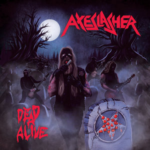 Axeslasher — Dead Alive