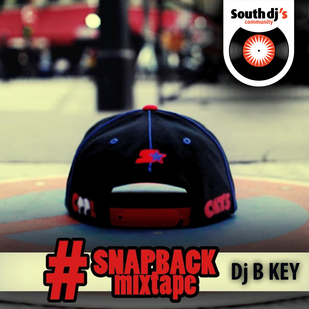 #SNAPBACK MIXTAPE | DJ B KEY