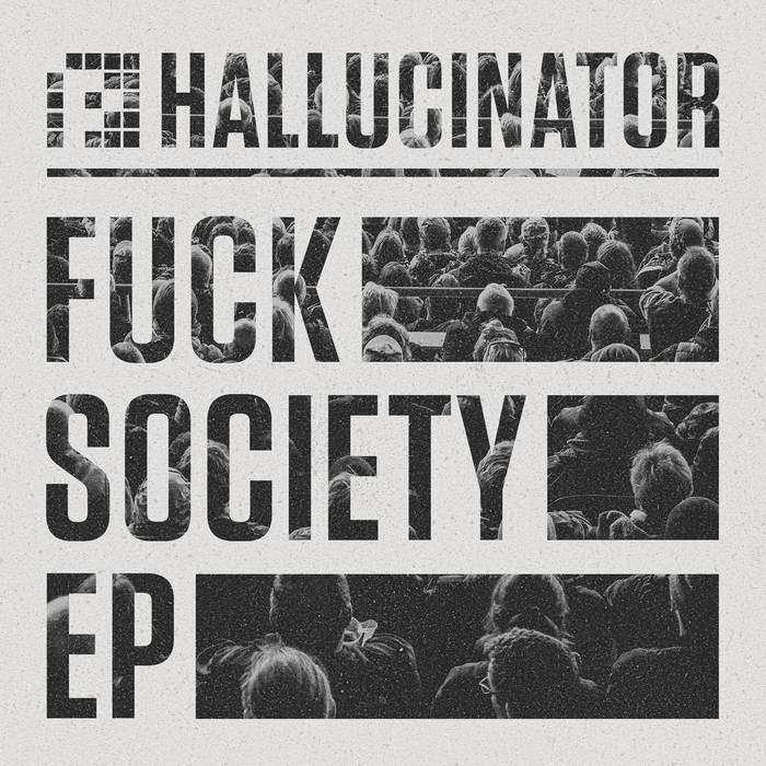 Fuck Society EP | Hallucinator | PRSPCT Recordings