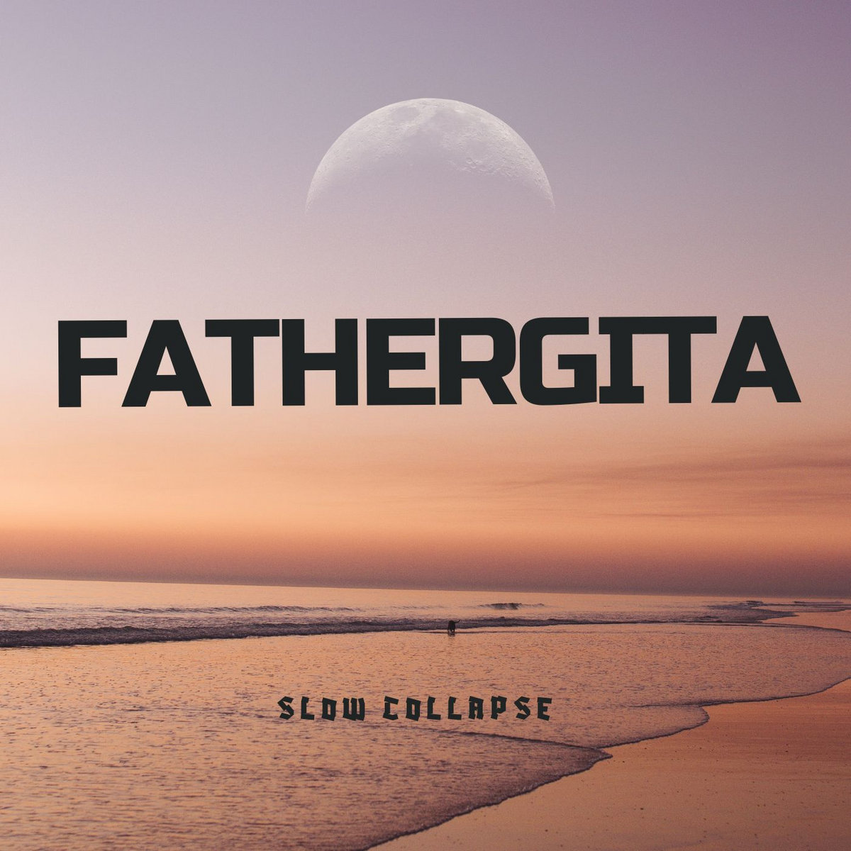 Slow Collapse | FATHERGITA