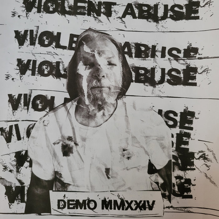 DEMO MMXXIV | Violent Abuse
