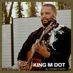 King M Dot - 30 Something