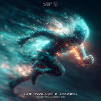 Greenwolve, Tannko — Greenwolve & Tannko - Spiritchaser EP