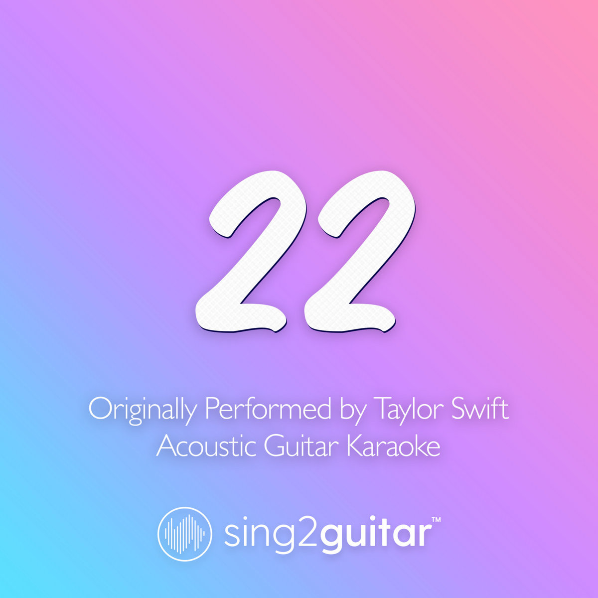 22 (Originally Performed by Taylor Swift) (Acoustic Guitar Karaoke ...