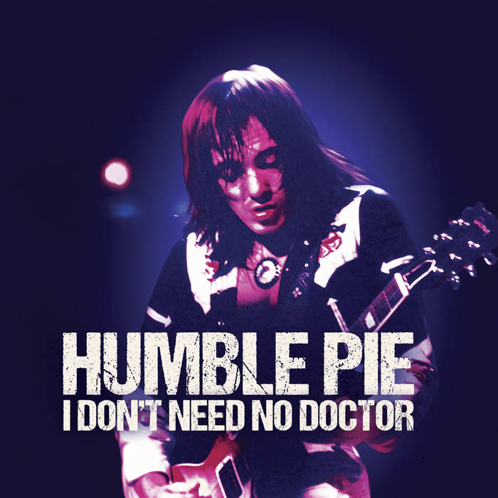 I Don't Need No Doctor | Humble Pie