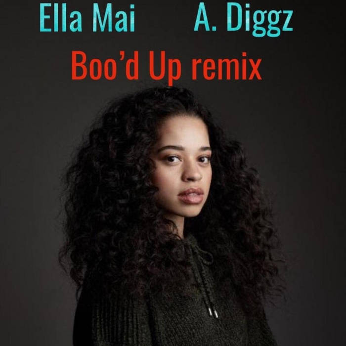 Ella Mai Boo'd Up A.Diggz Mix | A.Diggz