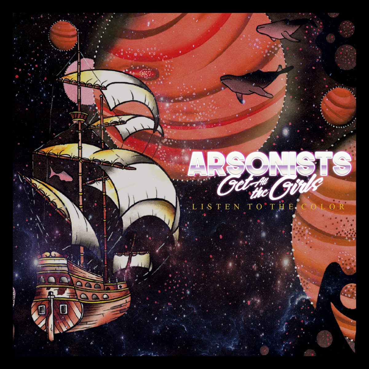 Listen To The Color | Arsonists Get All The Girls
