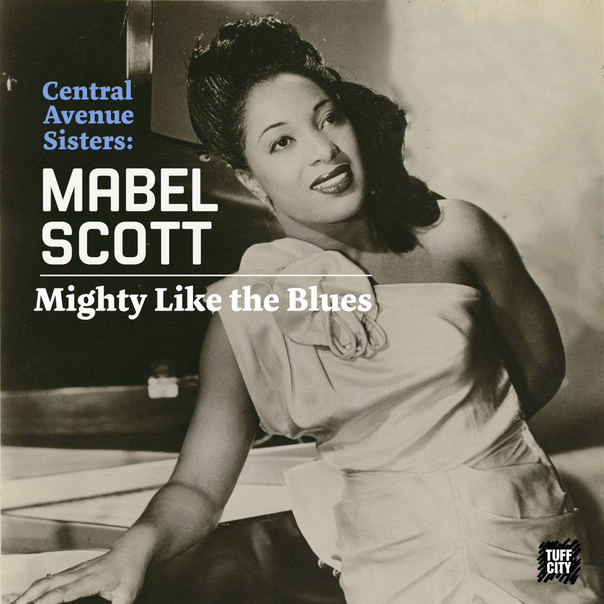 Mighty Like The Blues: Central Avenue Sisters (Part 2) | Mabel