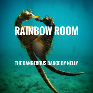 Rainbow Room — The Dangerous Dance by Nelly