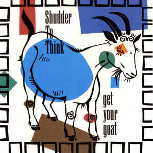 Shudder to Think — Get Your Goat