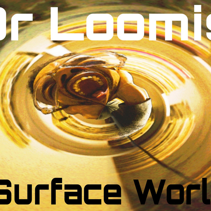 Dr Loomis Surface World Dr.Loomis