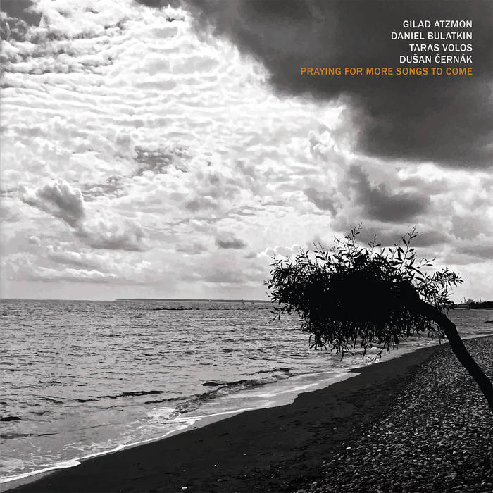 Praying for More Songs to Come | Gilad Atzmon, Daniel Bulatkin