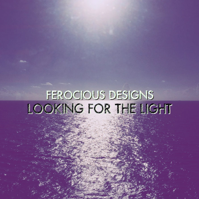 Looking for the Light, by Ferocious Designs