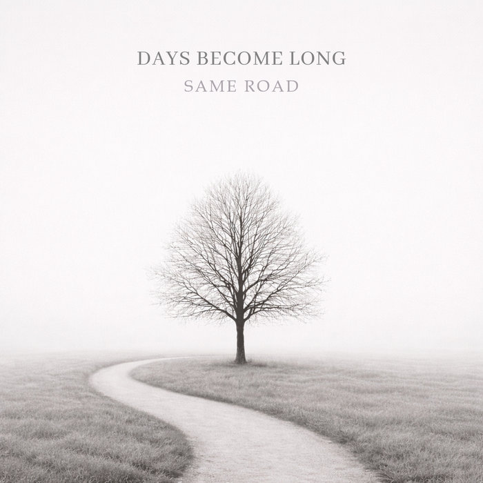 Same Road Same Road | Days Become Long
