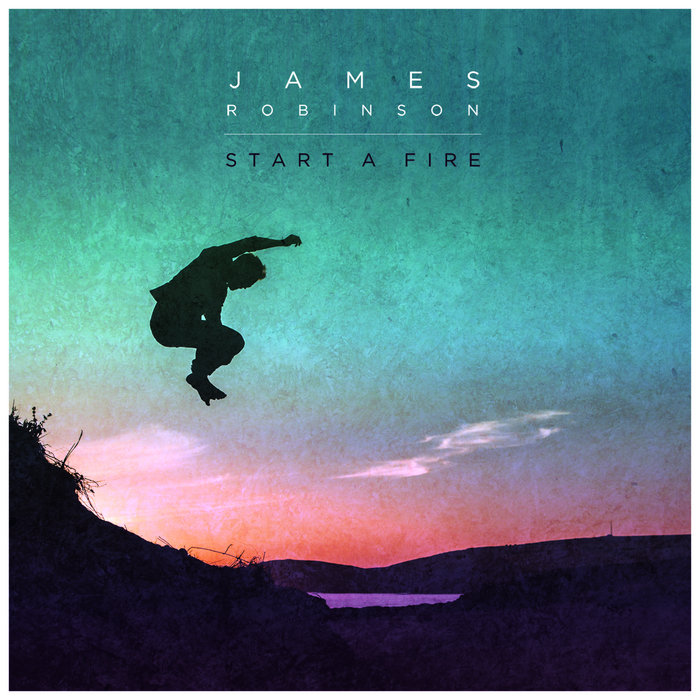 Start A Fire James Robinson